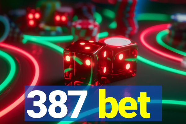 387 bet